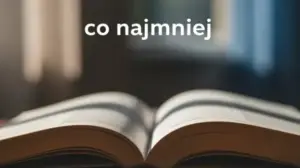 Conajmniej Czy Co Najmniej?